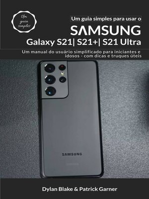cover image of Um guia simples para usar o Samsung Galaxy S21, S21 Plus e S21 Ultra